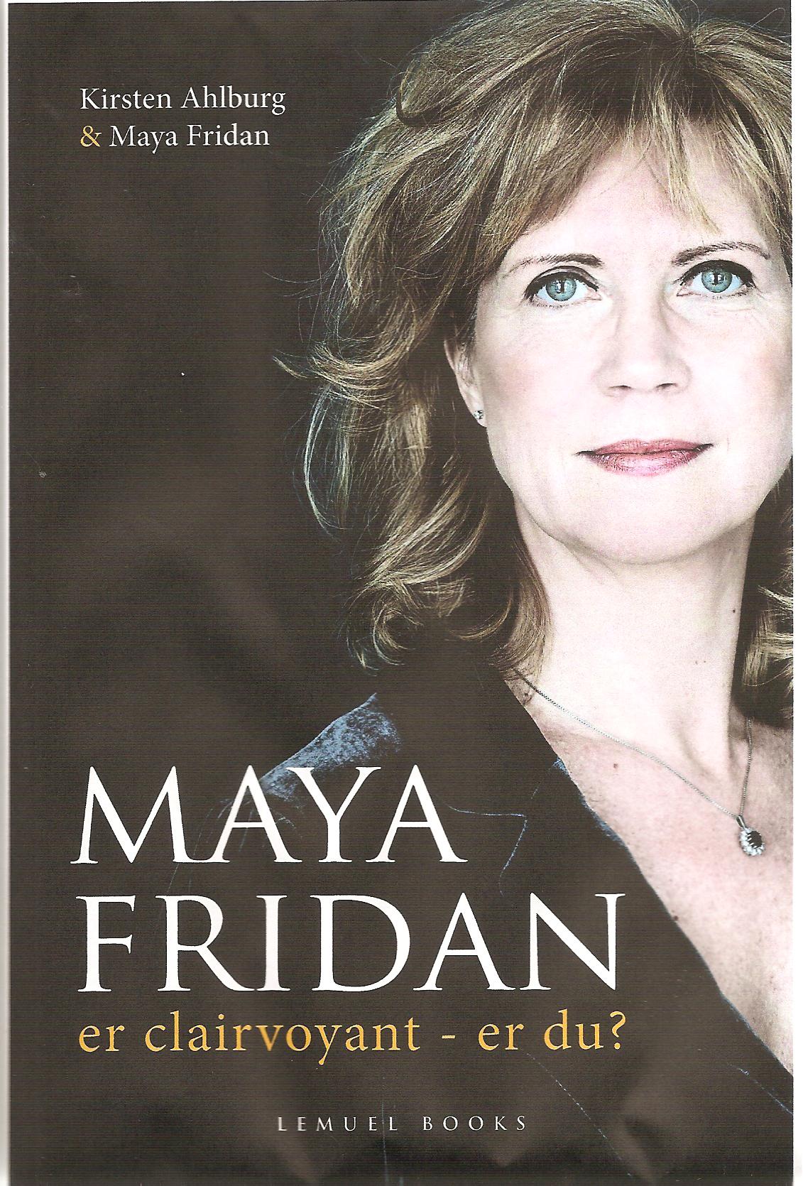 Maya Fridan - forside 001 Maya Fridan forside 0011 Maya Fridan er clairvoyant er du?
